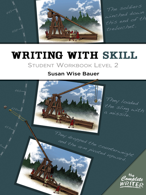 Title details for Writing With Skill, Level 2 by Susan Wise Bauer - Wait list